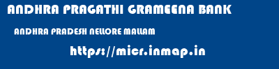 ANDHRA PRAGATHI GRAMEENA BANK  ANDHRA PRADESH NELLORE MALLAM   micr code